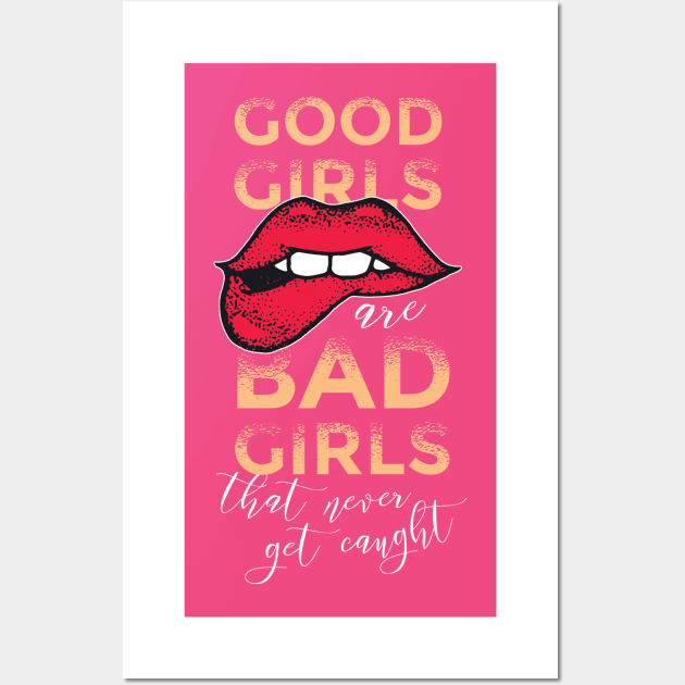 Good Girls Bad Girls Graphic Tee Wall Art by vexeltees